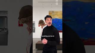 When you go to a modern art gallery...
