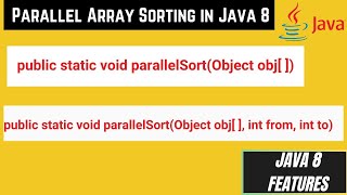 14. Parallel Array Sorting with Java 8 | How Parallel Array Sort works with example programs