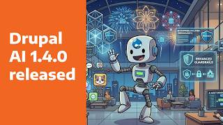 Drupal AI 1.4.0 released