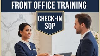 Front Office Training: The Ultimate Check-in SOP | Step-by-Step Guest Arrival Procedure