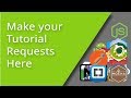 Make a Tutorial Request - Don't Forget to Vote for Your Favs