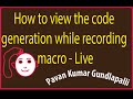 Excel VBA: How to view the LIVE code generation while recording  macro