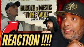 FIRST TIME LISTEN | Burden - Lone Wolf ft. Mesus | REACTION!!!!