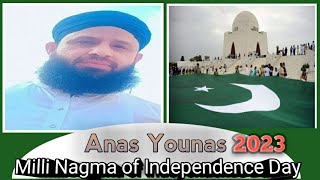 Independence day || Anas Younas || Milli Naghma 2023