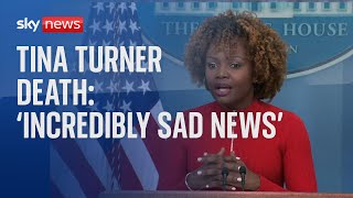 White House: Death of Tina Turner is an 'incredibly sad news'