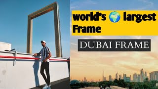 The world’s largest frame in Dubai 😍/ Shubham UK07