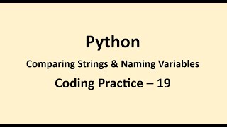 Coding Practice 19 || Comparing Strings & Naming Variables || Python || NxtWave || CCBP