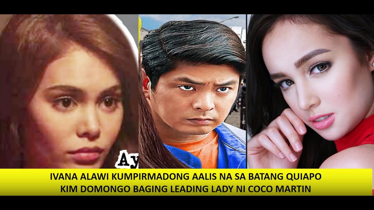 COCO MARTIN KUMPIRMADO SI KIM DOMINGO NA ANG BAGONG LEADIN LADY/ IVANA ...