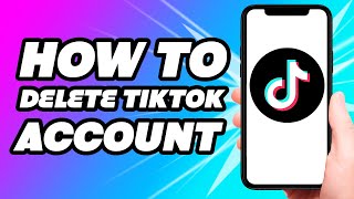 How To Delete TikTok Account | NEW UPDATE 2022