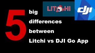 Litchi vs DJI Go... 5 things Litchi HAS that DJI Go DOES NOT!