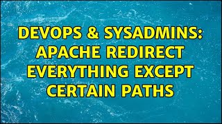 DevOps & SysAdmins: apache redirect everything except certain paths