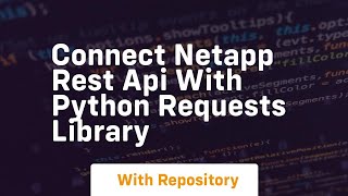 Connect netapp rest api with python requests library