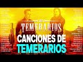 LOS TEMERARIOS MIX RECUERDOS DEL AYER GRANDES EXITOS ~ LOS TEMERARIOS GRANDES EXITOS ~ GRUPERAS MIX