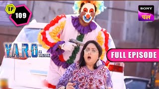 दादी को किया Joker Gang ने Kidnap | Y.A.R.O Ka Tashan | Full Ep - 109 | 24 Nov 2022