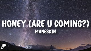 Måneskin - HONEY (ARE U COMING?) (Lyrics)