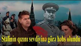 Stalinin qızını sevdiyinə görə həbs olundu