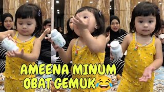 DIBUANG SAYANG AMEENA MINUM OBAT GEMUK PAPA KEMEKEL