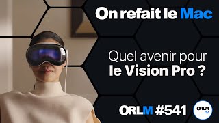 Quel avenir pour le Vision Pro d'Apple ?⎜ORLM-541