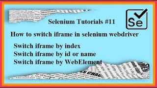 #Tutorial 11 Selenium Webdriver How to switch in Iframe