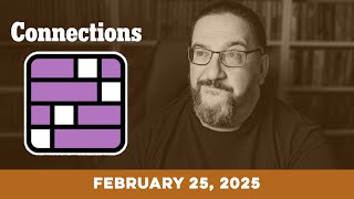 Doug Plays NYT Connections 2/25 (New York Times Puzzle Game)