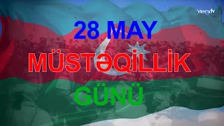 28 MAY - MÜSTƏQİLLİK GÜNÜ