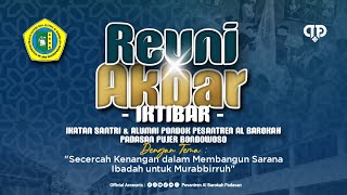 REUNI AKBAR IKTIBAR KE 16 DALAM RANGKA  HARLAH KE 51 PP AL BAROKAH