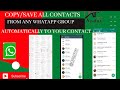 How To Copy and Save All Contact From Whatsapp Group Automatically