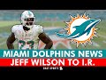 BREAKING: Dolphins Put Jeff Wilson On IR, Sign CB Justin Bethel + 4 Other Roster Moves Made