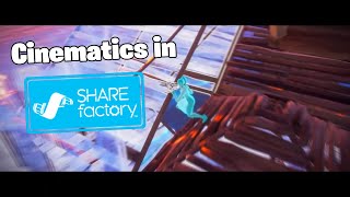 How To Do Cinematics On Sharefactory (Tutorial)