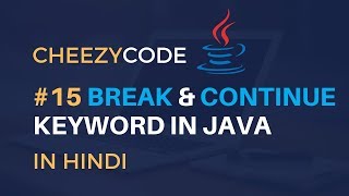 break and continue keyword in Java Hindi | Learn Java Programming - #15