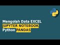 Mengolah Data EXCEL Dengan Pandas dan Jupyter Notebook