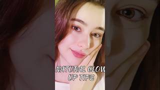 NATURAL GLOW UP TIPS💞✨#viral #shorts #aesthetic #glowuptips