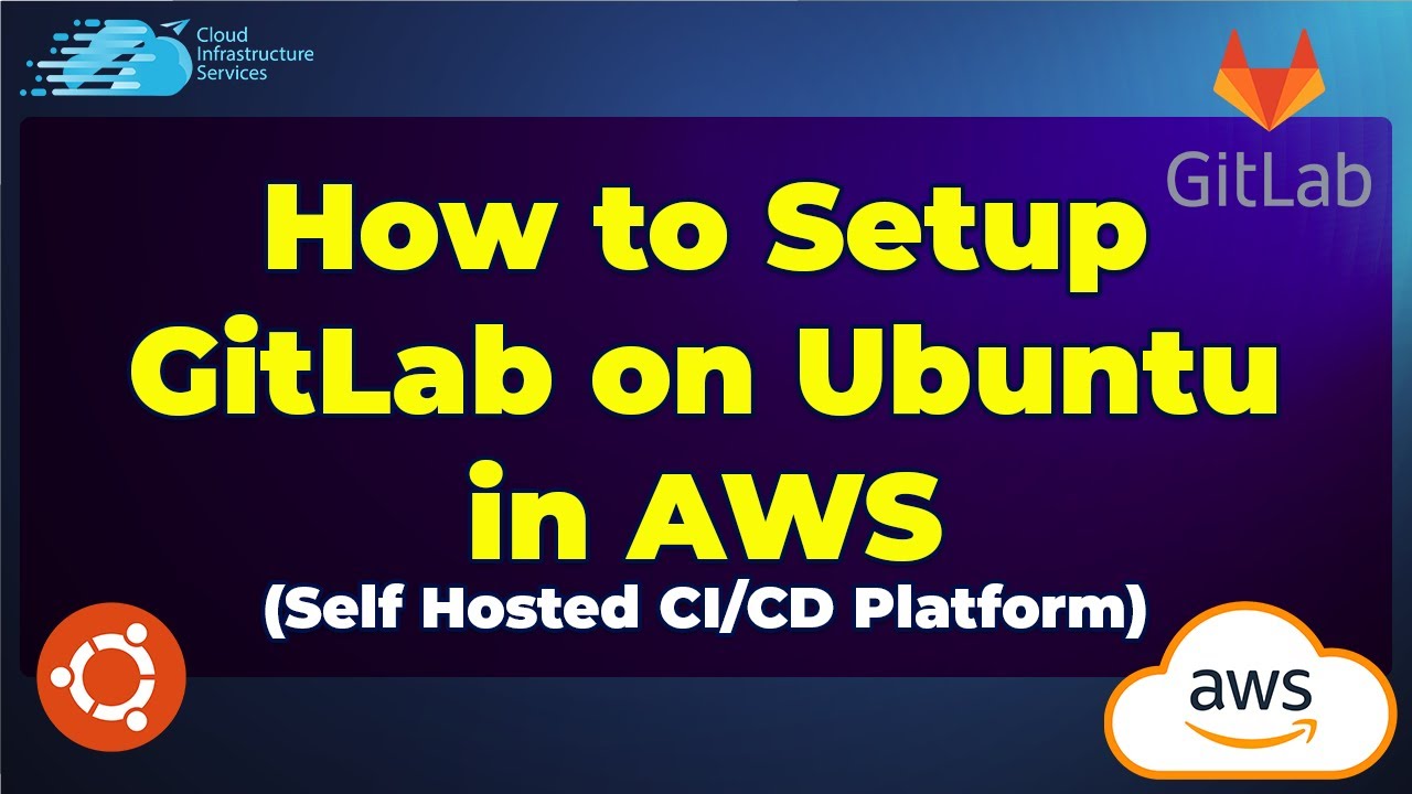 How To Setup\Install GitLab On Ubuntu In AWS (Self Hosted CI\CD ...