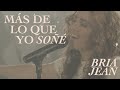 Bria Jean - Más De Lo Que Yo Soñé (Live At The Silo)