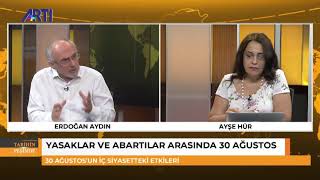 Erdoğan Aydın ve Ayşe Hür ile #TarihinPeşinde 1 - Yasaklar ve abartılar arasında 30 Ağustos!