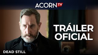 Acorn TV | Dead Still | Tráiler Oficial