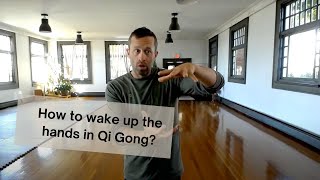 Using the Hands in Qi Gong, Wake up Lao Gong