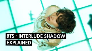 BTS - INTERLUDE: SHADOW Explained (BEST explanation on Youtube)
