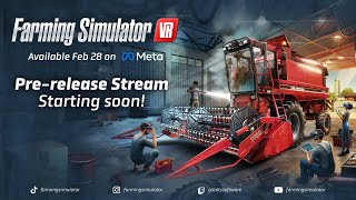 Farming Simulator VR: First Look Livestream