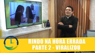 Rindo na hora errada parte 2 - Viralizou - Bendita Hora - 15/10/20