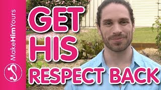 How To Get A Guys Respect BACK | 5 Ways To Make Your Man Respect You Again