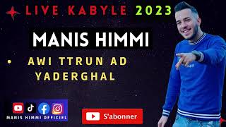 MANIS HIMMI - Awi Ttrun ad yederghal - Live Kabyle 2023 (Athmani)