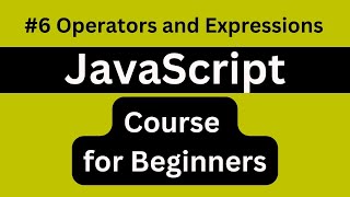 JavaScript Operators and Expressions - JavaScript Tutorial in Hindi #6