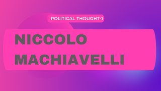||Machiavelli||Western Political Thought||Politics||Ethics||Morality||State||Prince||Renaissance||