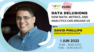 WWJ NO 106 - “Data Delusions: How Math, Metrics, and Analytics Can Mislead Us” David Phillips