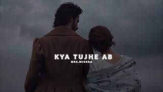 Kya tujhe ab yeh Dil bataye [slowed - reverb]