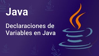 Declaraciones de Variables en Java || Curso de Java de cero a Experto