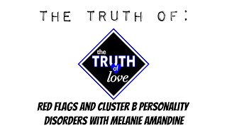Red Flags and Cluster B Personality Disorders with Melanie Amandine