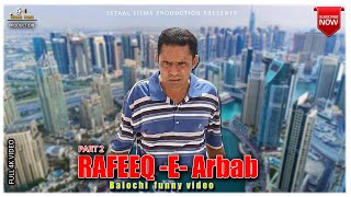 Rafeeq Arbab Part 2 | Balochi Funny Vido | Episode #280 #basitaskani #rafeeqbaloch