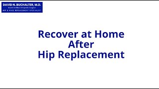 Recover at Home After a Hip Replacement